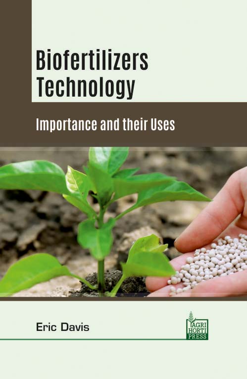 Biofertilizers Technology: Importance and Their Uses