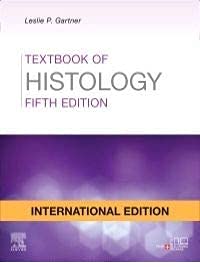 Textbook of Histology, International Edition 