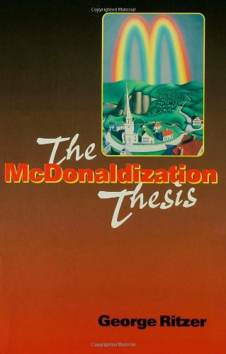 The McDonaldization Thesis  Explorations and Extensions
