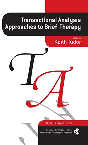 Transactional Analysis Approaches to Brief Therapy  What do you say between saying hello and goodbye?