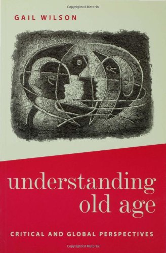 Understanding Old Age  Critical and Global Perspectives