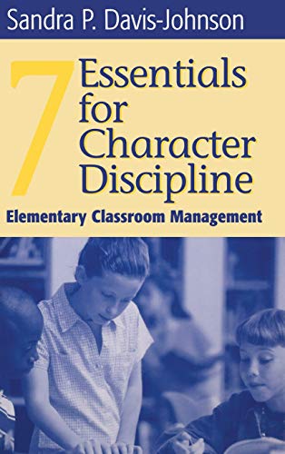Seven Essentials for Character Discipline  Elementary Classroom Management