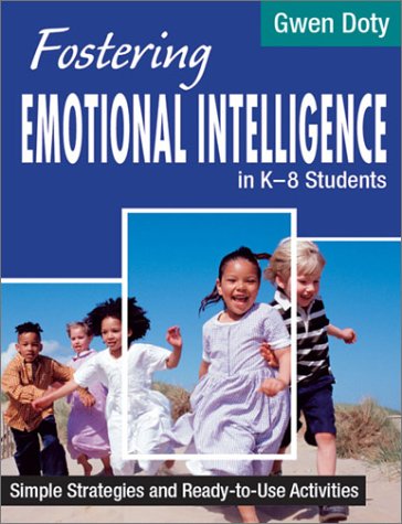 Fostering Emotional Intelligence in K-8 Students  Simple Strategies and Ready-To-Use Activities