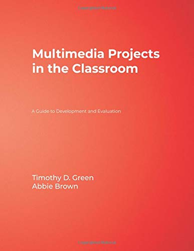 Multimedia Projects in the Classroom  A Guide to Development and Evaluation