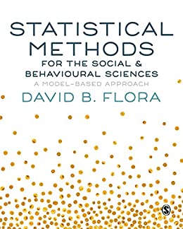 Statistical Methods for the Social and Behavioural Sciences  A Model-Based Approach