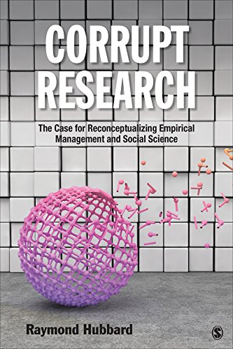 Corrupt Research  The Case for Reconceptualizing Empirical Management and Social Science