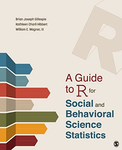 A Guide to R for Social and Behavioral Science Statistics