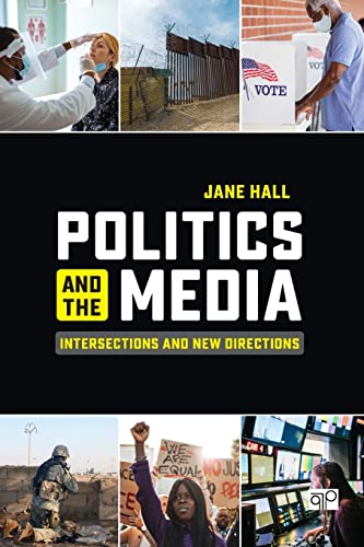 Politics and the Media  Intersections and New Directions