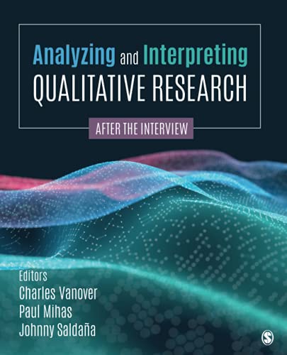 Analyzing and Interpreting Qualitative Research  After the Interview