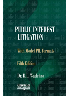 Public Interest Litigation - A Handbook with Model PIL Formats