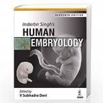 Inderbir Singh’s Human Embryology