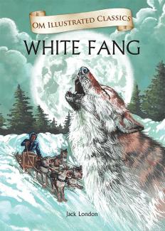 OM ILLUSTRATED CLASSIC: WHITE FANG (ILLUSTRATED ABRIDGED CLASSICS)