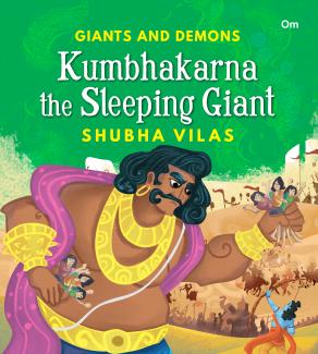 Giants And Demons: Kumbhakarna the Sleeping Giant