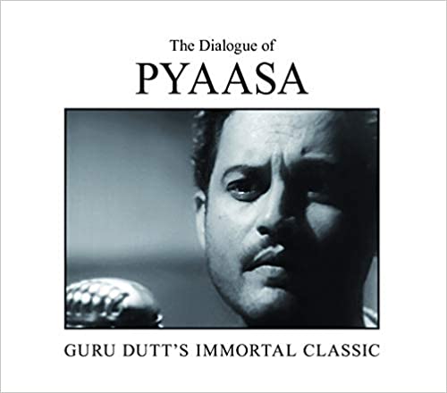 The Dialogue Of Pyaasa Guru Dutts Immortal Classic