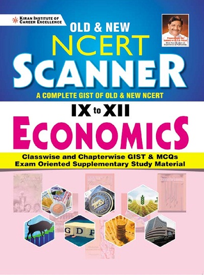Old and New NCERT Scanner Class 9 to 12 Economics Classwise and Chapterwise GIST and MCQs (English Medium)(3618)
